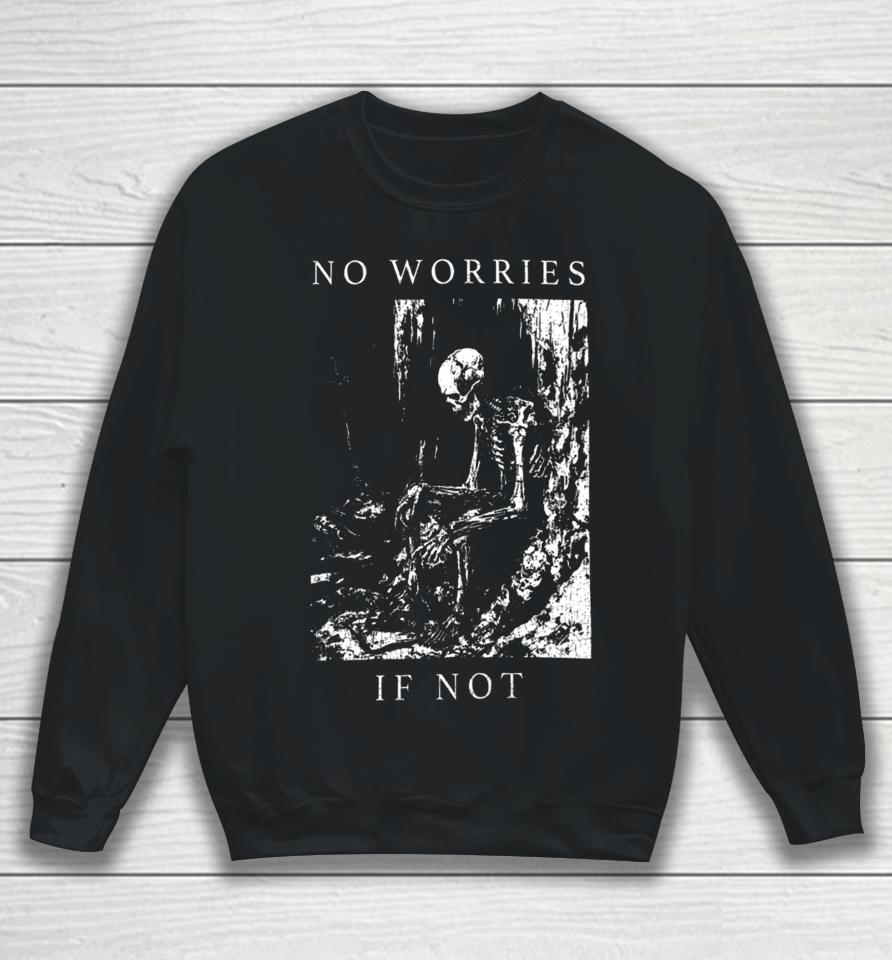 Waveygoodsco No Worries If Not Death Metal Sweatshirt