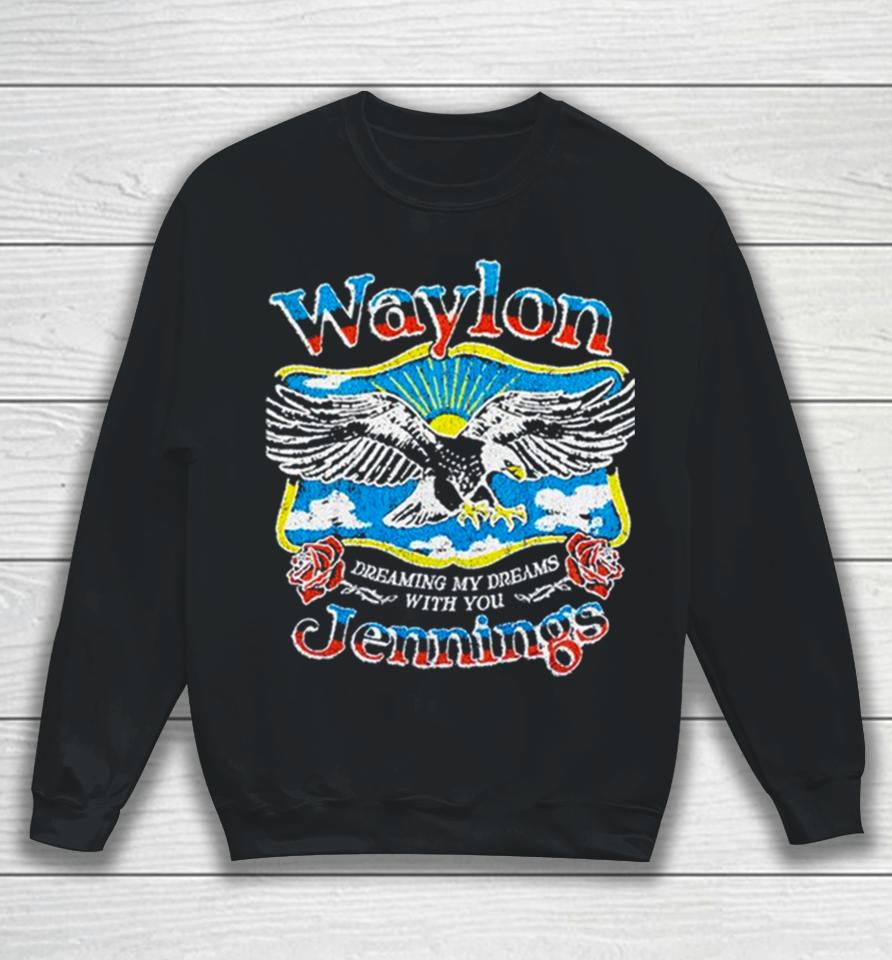Waylon Jennings Dreaming My Dreams With You Sweatshirt