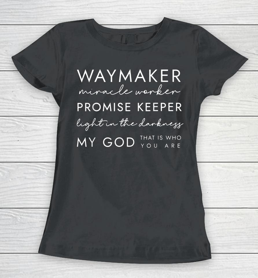 Waymaker Promise Keeper Miracle Worker Christian Women T-Shirt
