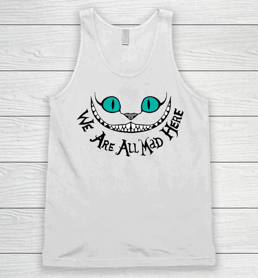 We Are All Mad Unisex Tank Top