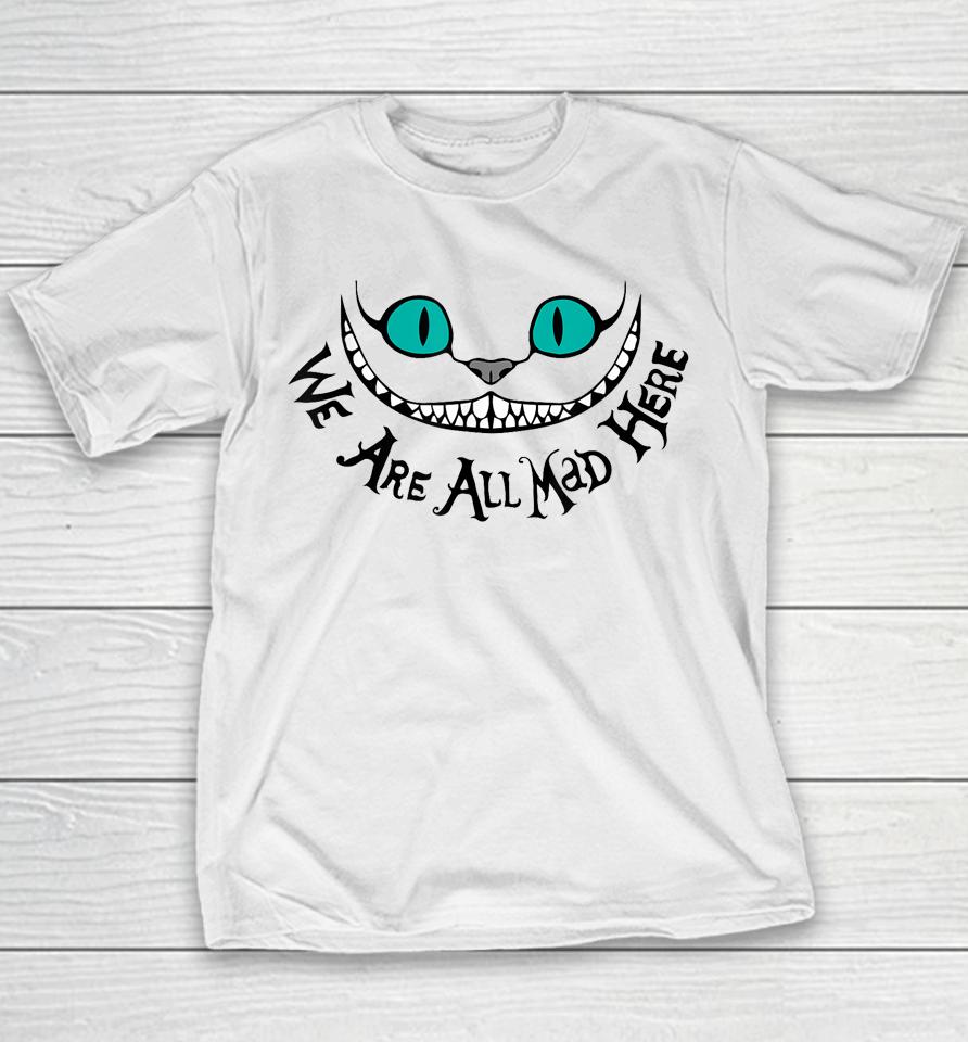 We Are All Mad Youth T-Shirt