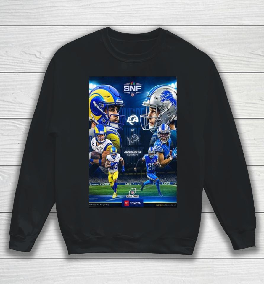 We Are Here For It Los Angeles Rams Vs Detroit Lions In Nfl Wild Card Sweatshirt