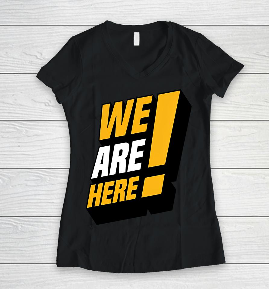 We Are Here Reverse Boycott Women V-Neck T-Shirt