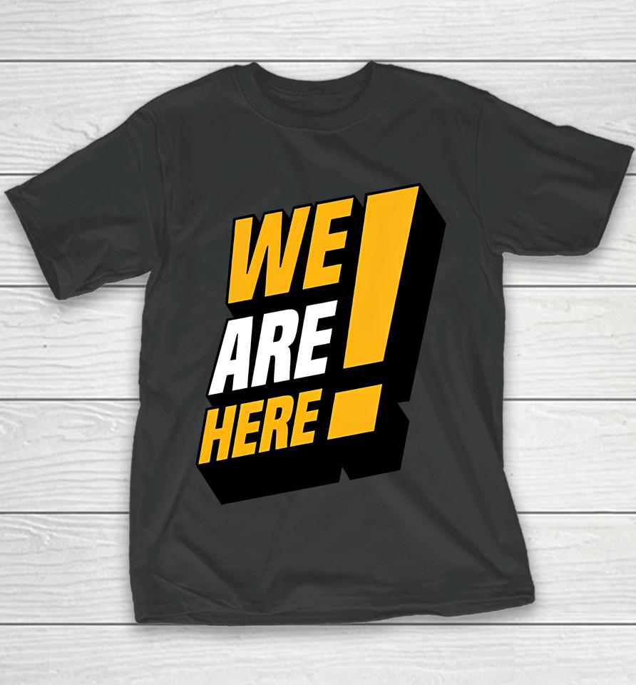 We Are Here Reverse Boycott Youth T-Shirt