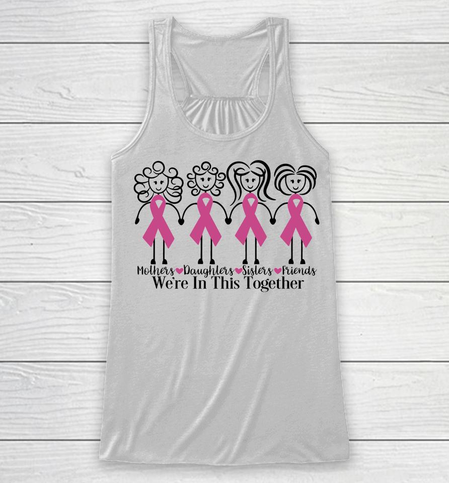 We Are In Together Family Friends Breast Cancer Awareness Racerback Tank