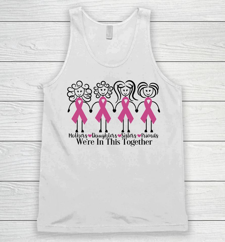 We Are In Together Family Friends Breast Cancer Awareness Unisex Tank Top