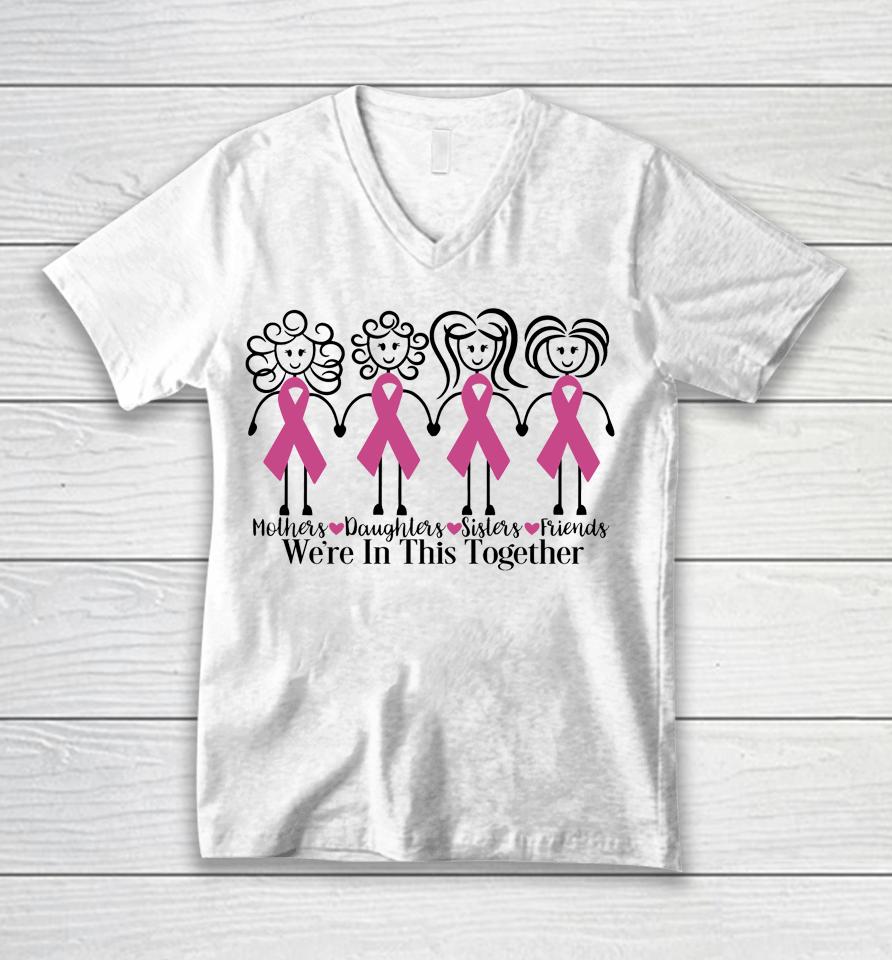 We Are In Together Family Friends Breast Cancer Awareness Unisex V-Neck T-Shirt