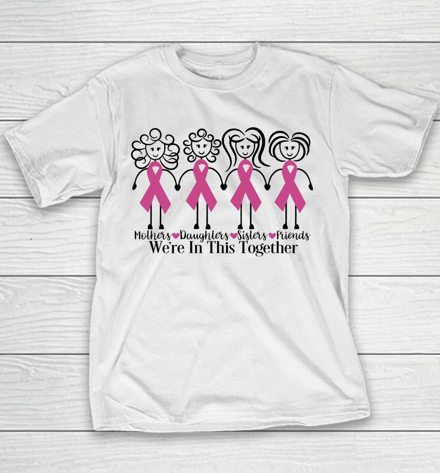 We Are In Together Family Friends Breast Cancer Awareness Youth T-Shirt