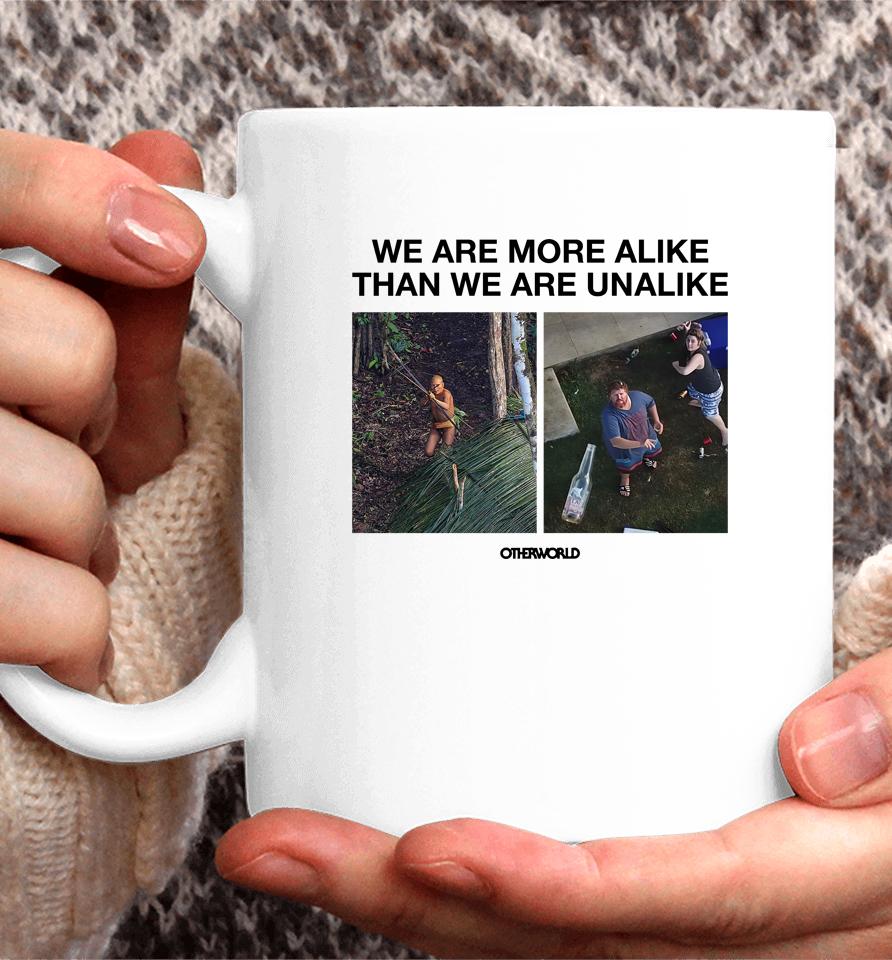 We Are More Alike Than We Are Unalike Coffee Mug