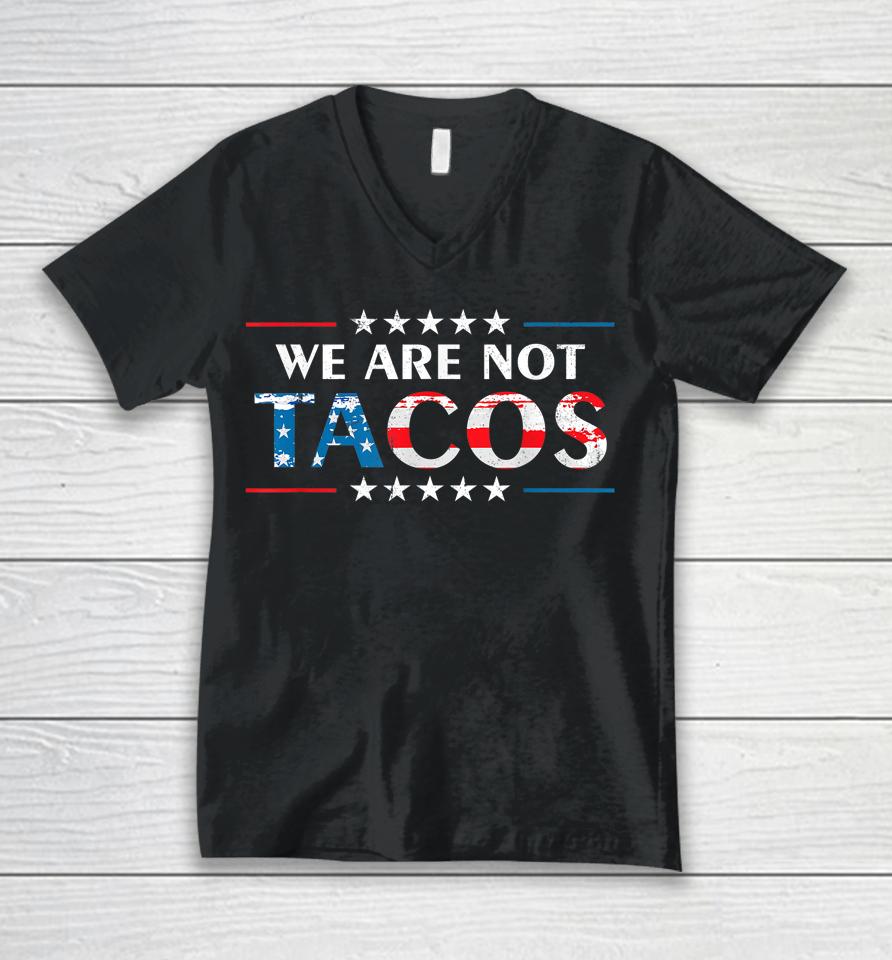We Are Not Tacos Funny Jill Biden Flag Usa Unisex V-Neck T-Shirt