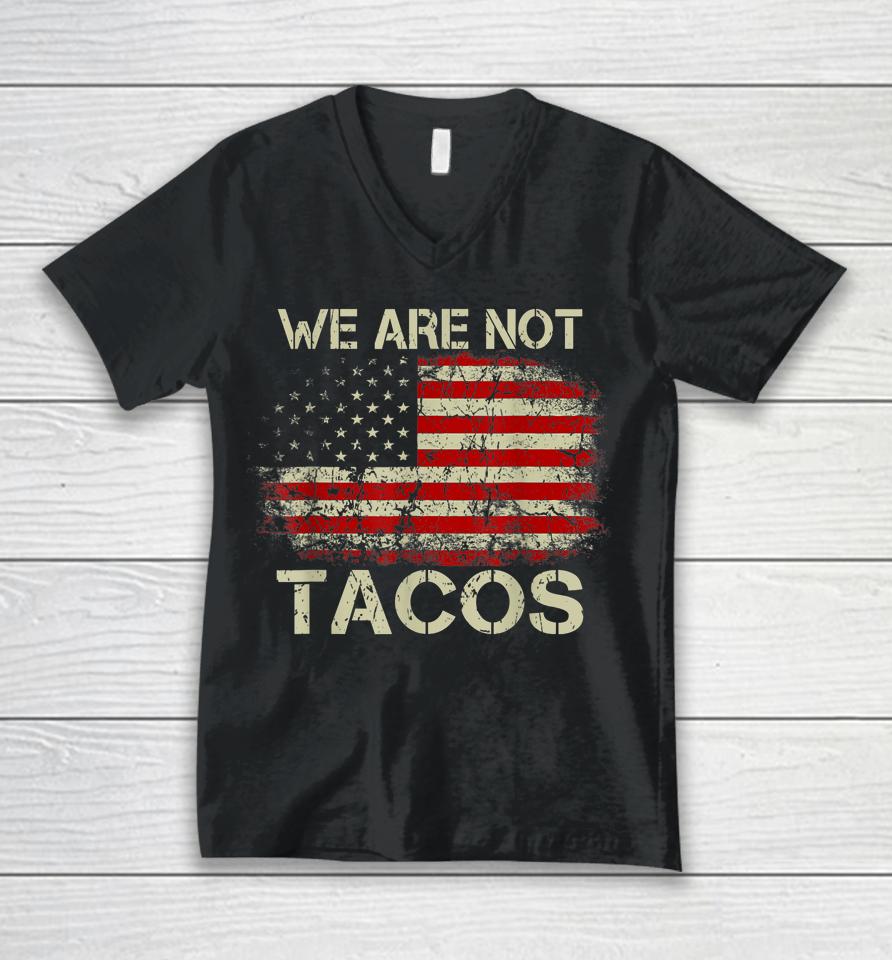 We Are Not Tacos Funny Jill Biden Unisex V-Neck T-Shirt