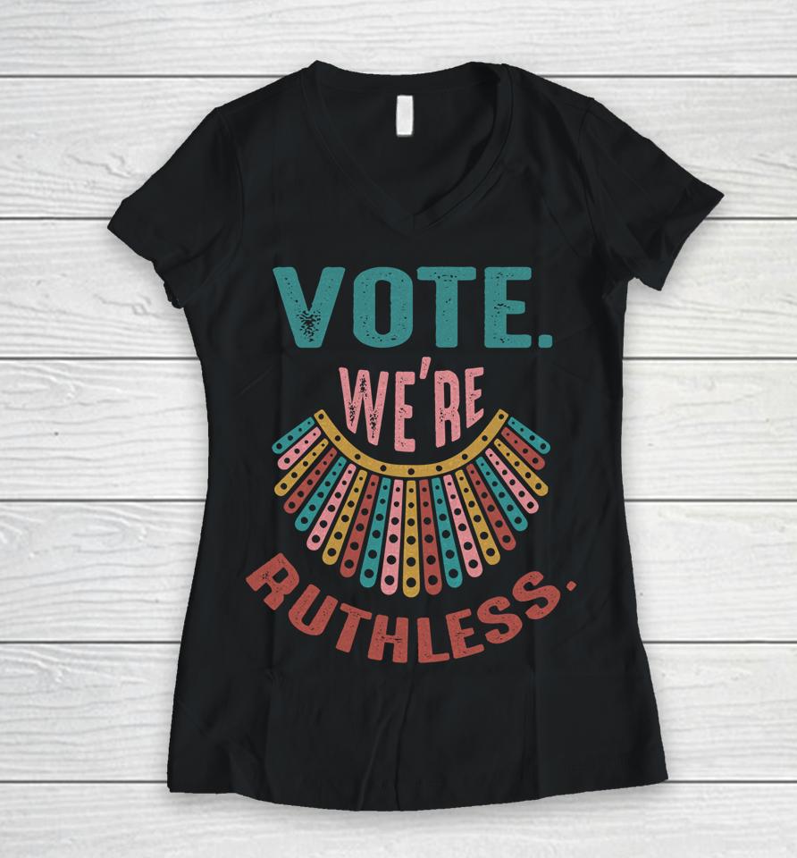 We Are Ruthless Women V-Neck T-Shirt