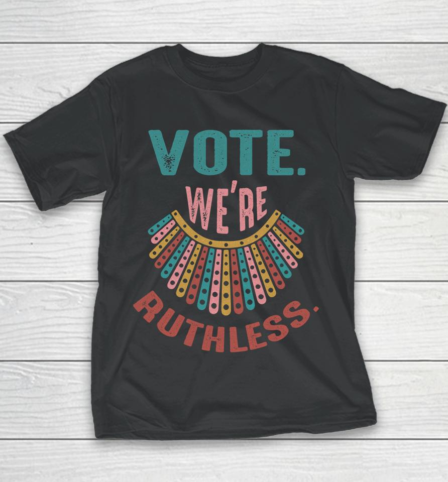 We Are Ruthless Youth T-Shirt