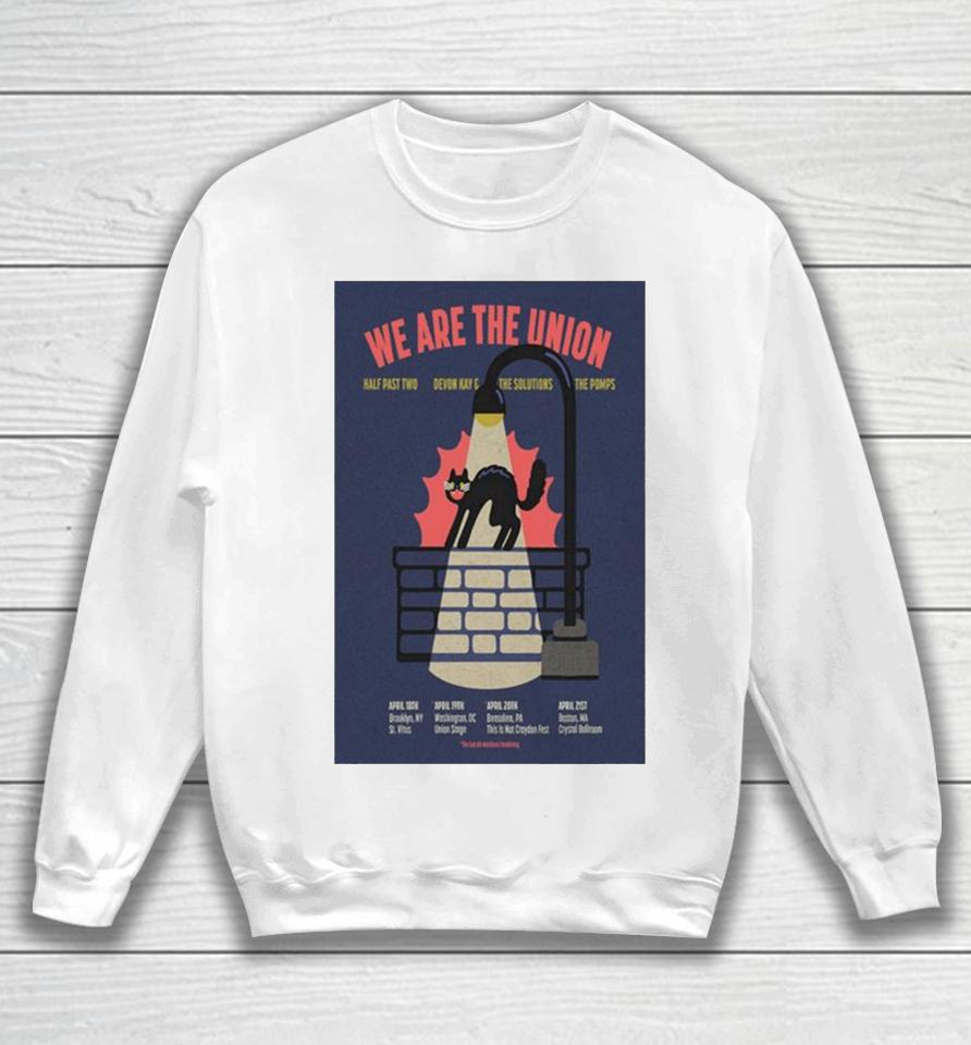 We Are The Union April 18, 2024 St.vitus Brooklyn, Ny Poster Sweatshirt