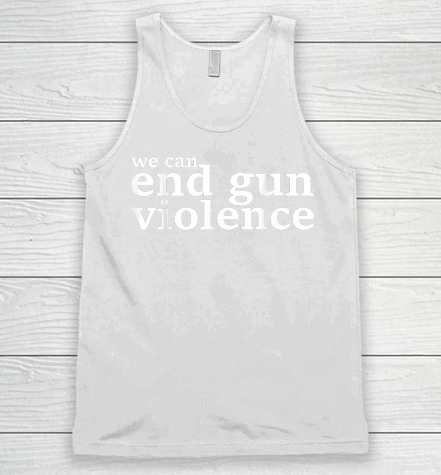 We Can End Gun Violence Awareness Day Wear Orange 2023 Unisex Tank Top
