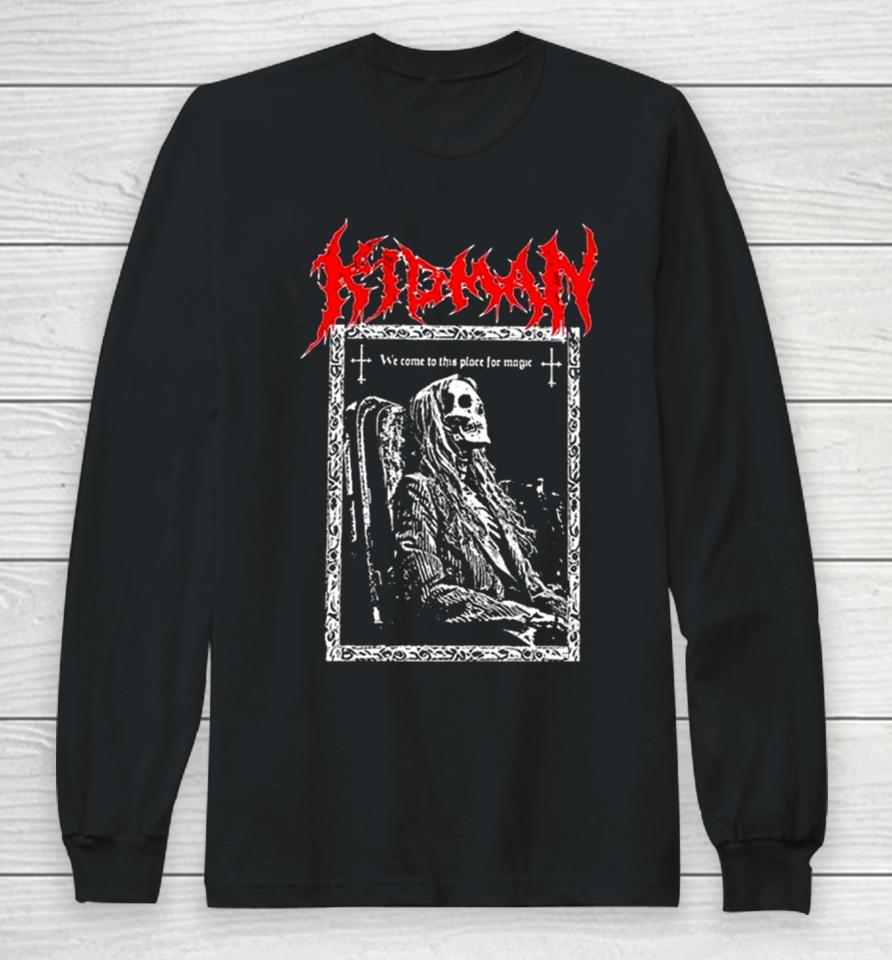 We Come To This Place For Magic Death Metal Long Sleeve T-Shirt