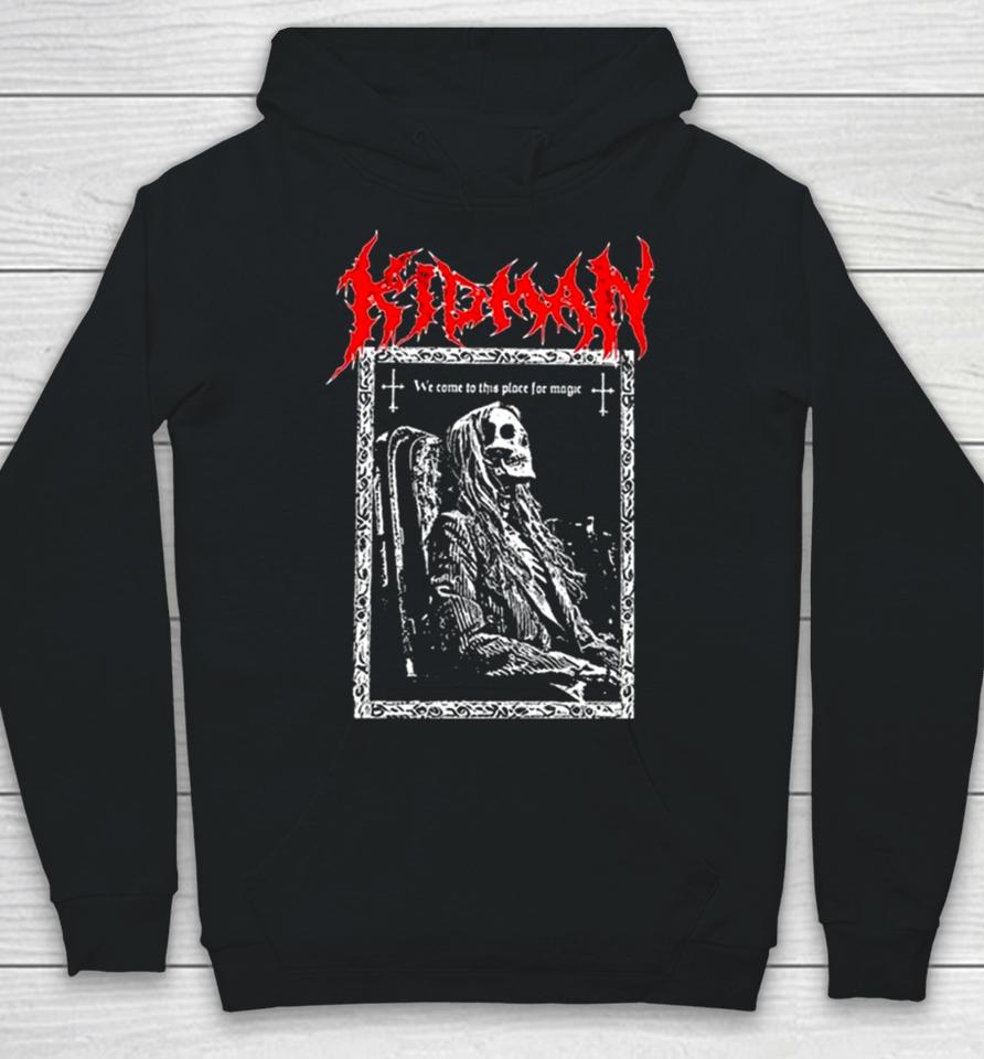 We Come To This Place For Magic Death Metal Hoodie