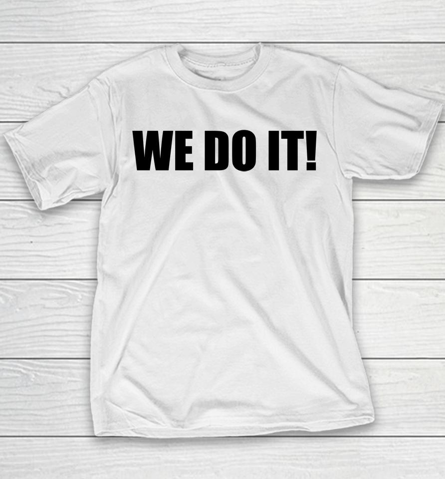 We Do It Youth T-Shirt