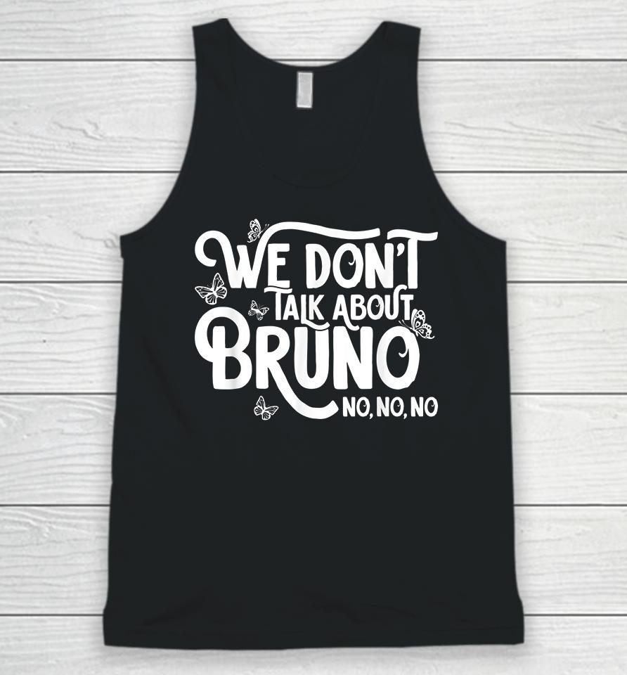 We Don't Talk About Bruno No No Unisex Tank Top