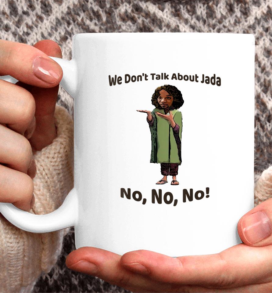 We Don't Talk About Jada No No No Coffee Mug