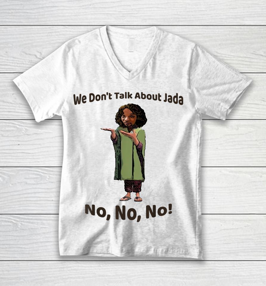 We Don't Talk About Jada No No No Unisex V-Neck T-Shirt
