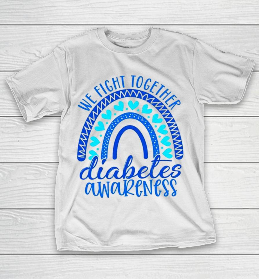 We Fight Together Diabetes Awareness T-Shirt