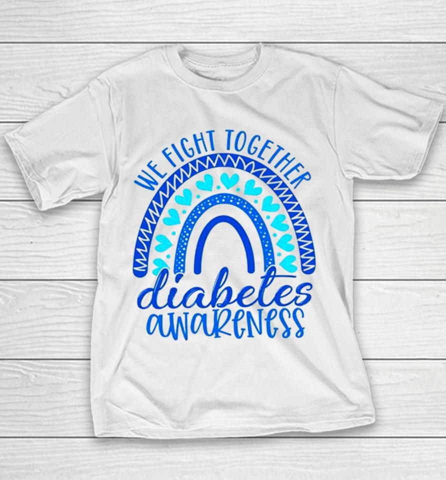 We Fight Together Diabetes Awareness Youth T-Shirt