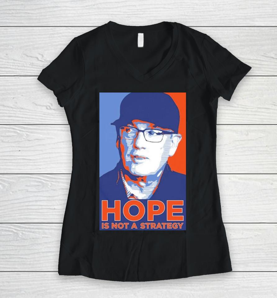 We Gotta Believe Sc Hope Is Not A Strategy Women V-Neck T-Shirt