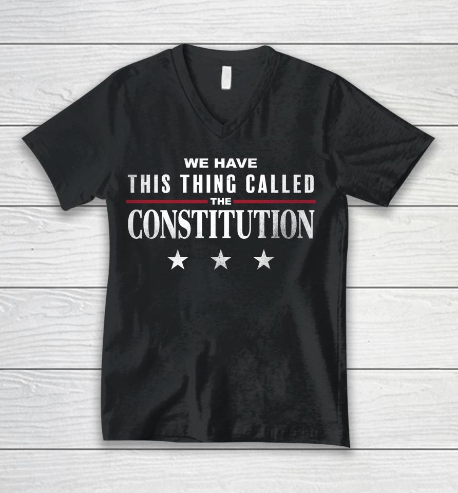 We Have This Thing Called The Constitution American Patriot Unisex V-Neck T-Shirt