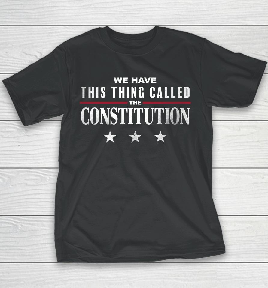 We Have This Thing Called The Constitution American Patriot Youth T-Shirt