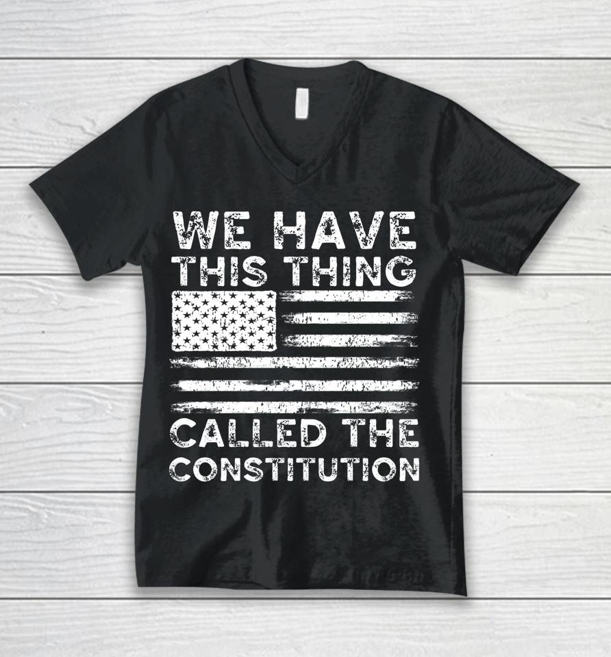 We Have This Thing Called The Constitution Patriotic Vintage Unisex V-Neck T-Shirt