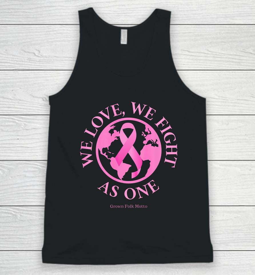 We Love We Fight As One Breast Cancer Awareness Unisex Tank Top