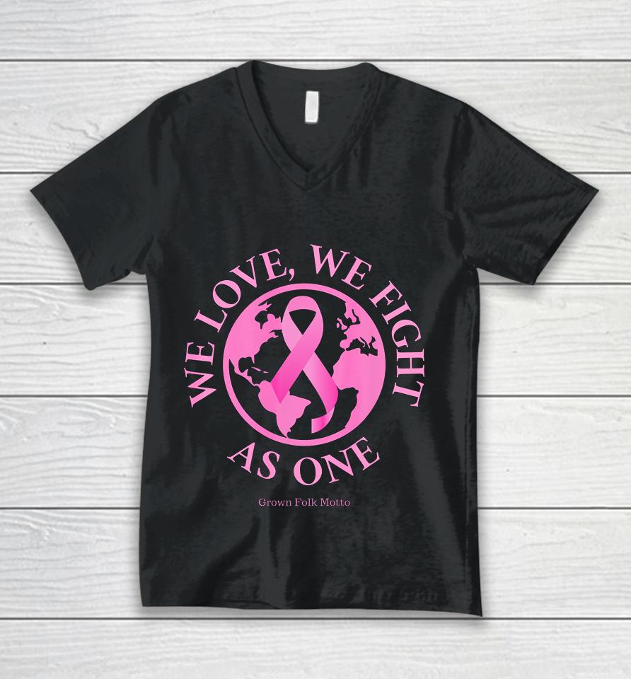 We Love We Fight As One Breast Cancer Awareness Unisex V-Neck T-Shirt