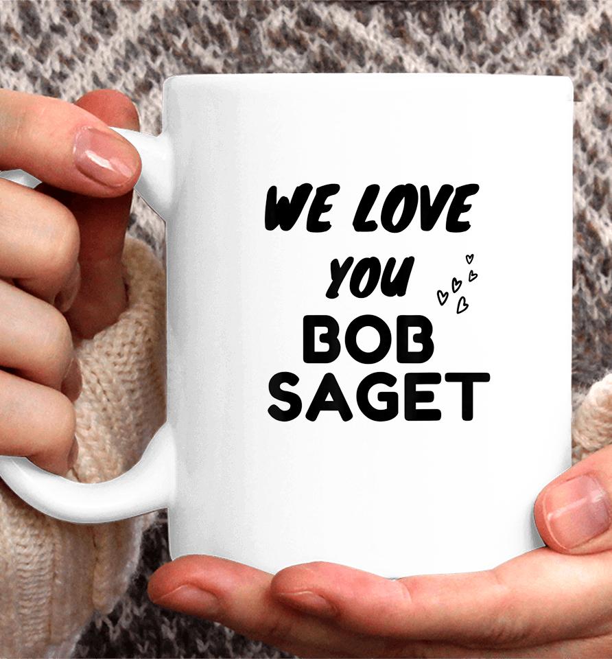 We Love You Bob Saget Coffee Mug