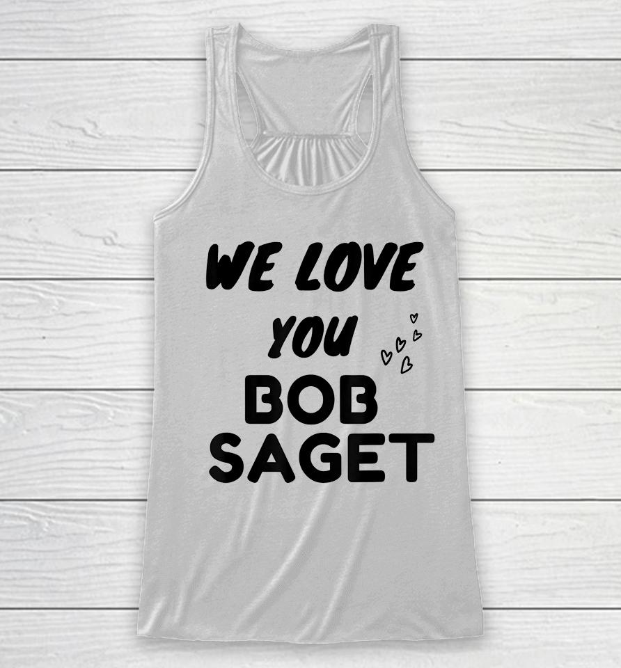 We Love You Bob Saget Racerback Tank