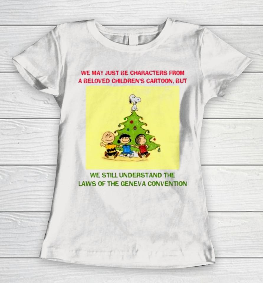 We May Just Be Characters From A Beloved Children’s Women T-Shirt
