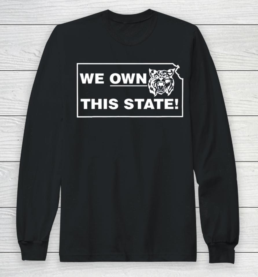 We Own Kansas This State Long Sleeve T-Shirt