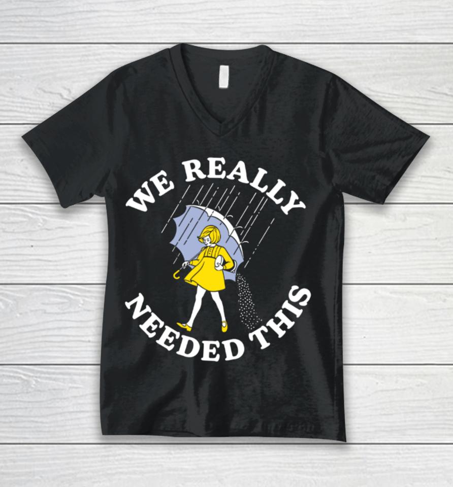 We Really Needed This Salt Unisex V-Neck T-Shirt