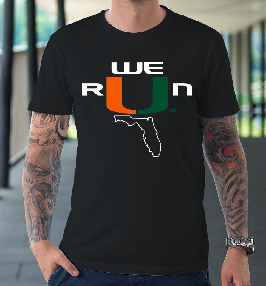 We Run Fl Premium T-Shirt