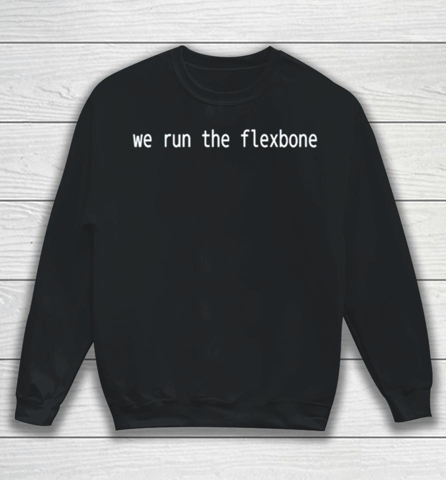 We Run The Flexbone Sweatshirt