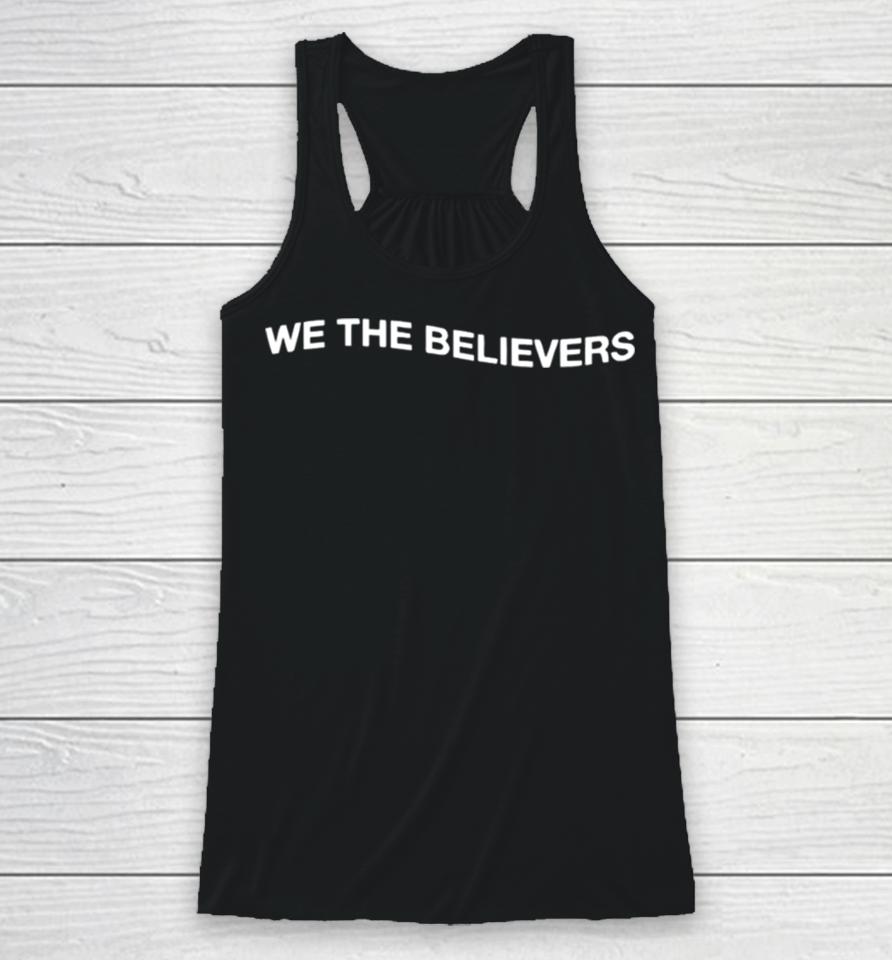 We The Believers If Nothing Else In This Life Give Me Jesus Racerback Tank