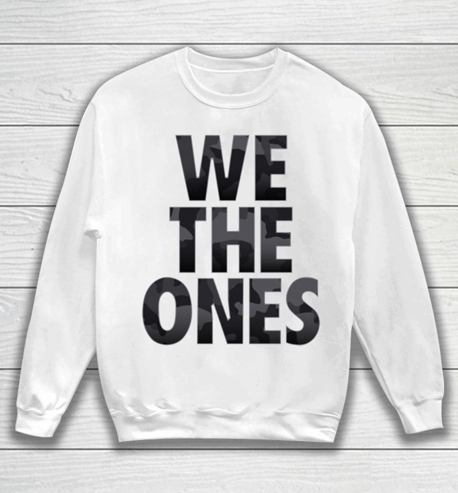 We The Ones Sweatshirt
