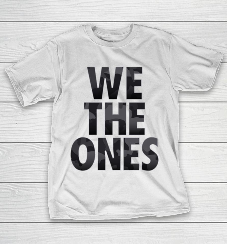 We The Ones T-Shirt