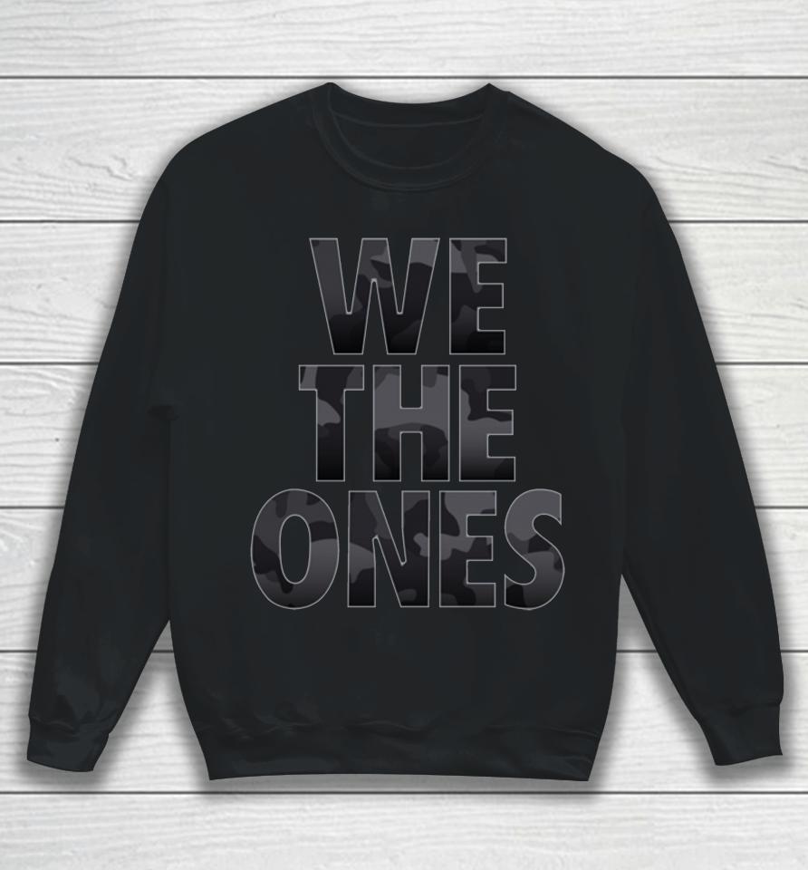 We The Ones Tribute To The Troops Camo Sweatshirt