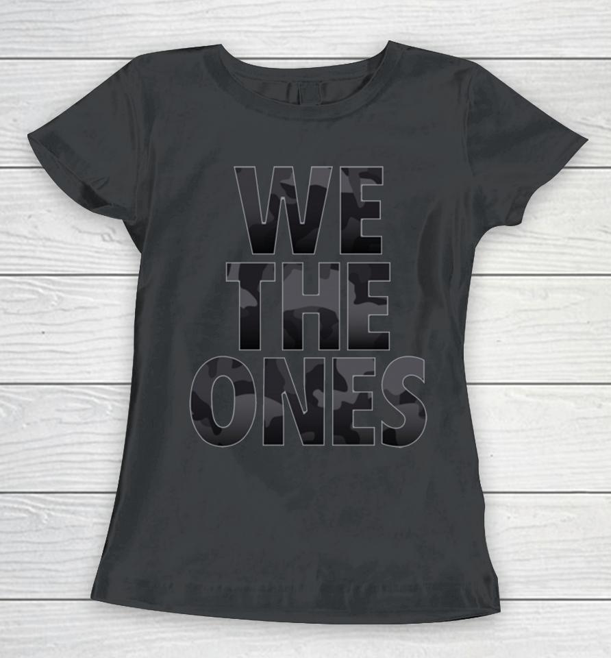 We The Ones Tribute To The Troops Camo Women T-Shirt
