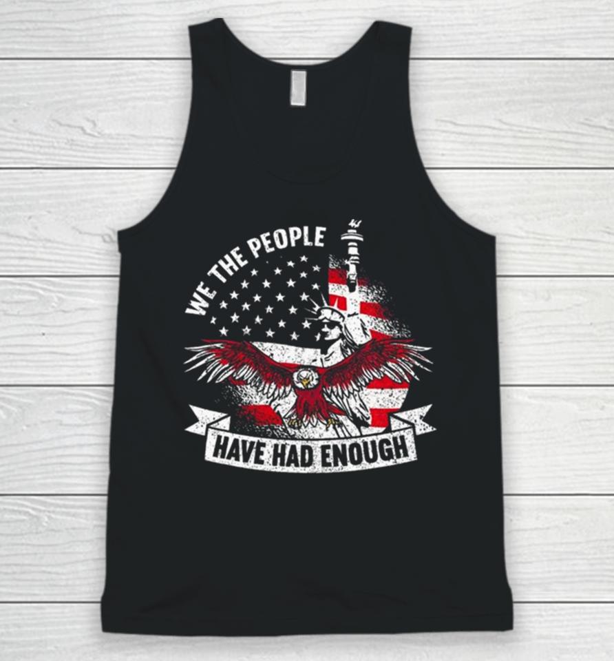 We The People Have Had Enough American Unisex Tank Top