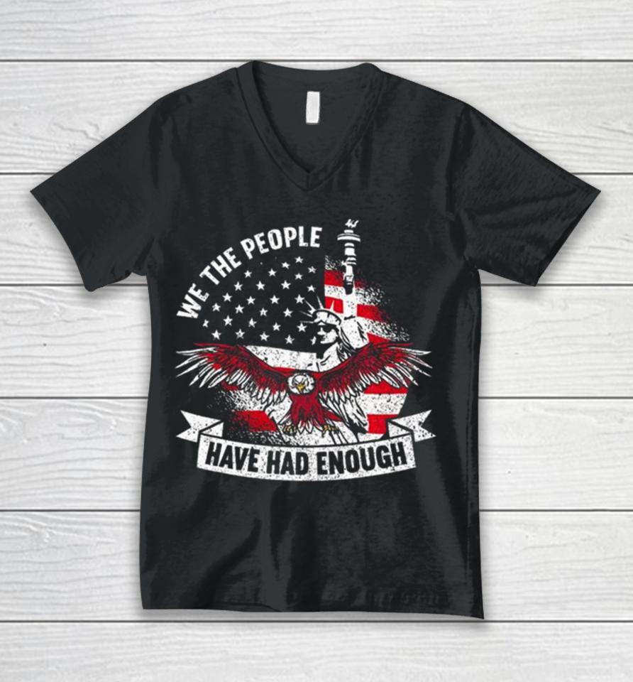We The People Have Had Enough American Unisex V-Neck T-Shirt