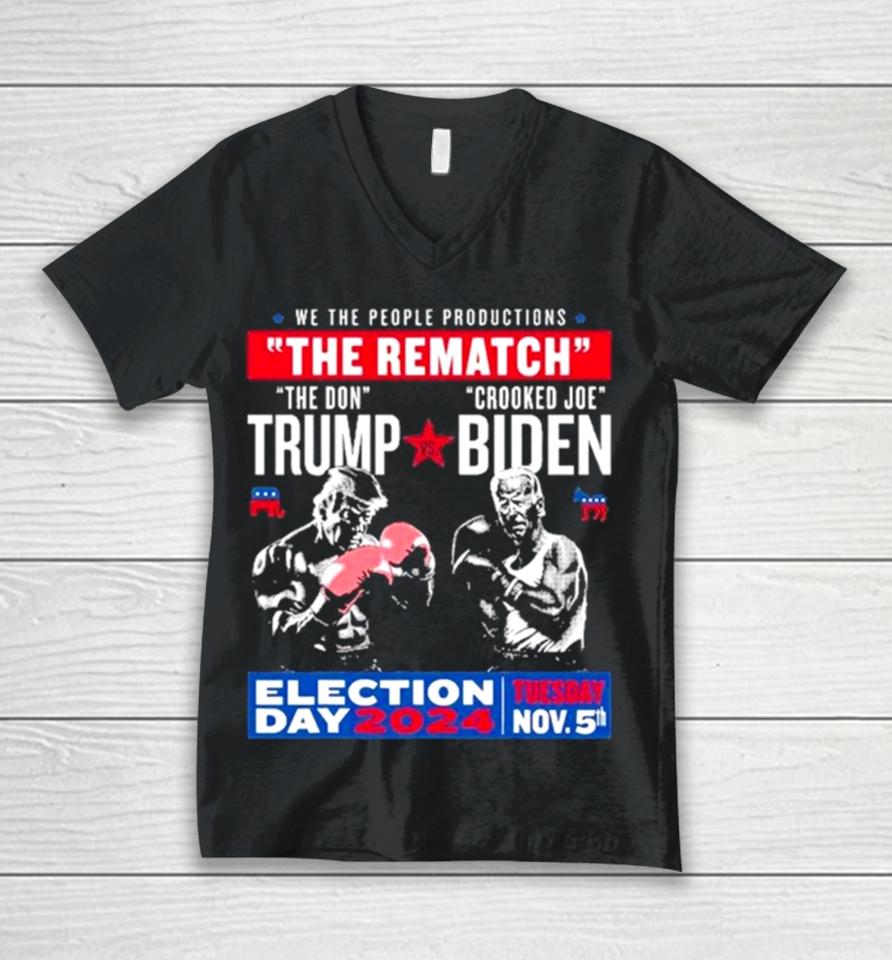 We The People Productions The Rematch The Don Trump Crooked Joe Biden Election Day 2024 Unisex V-Neck T-Shirt