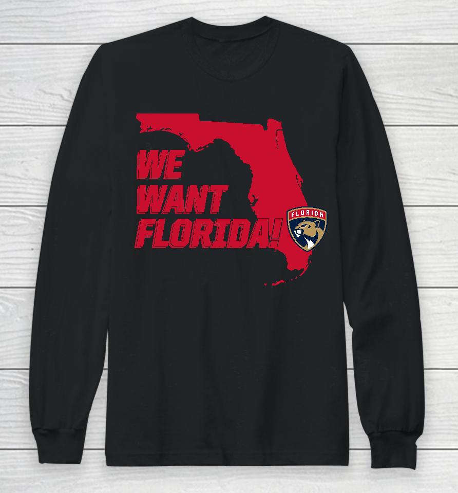 We Want Florida Long Sleeve T-Shirt