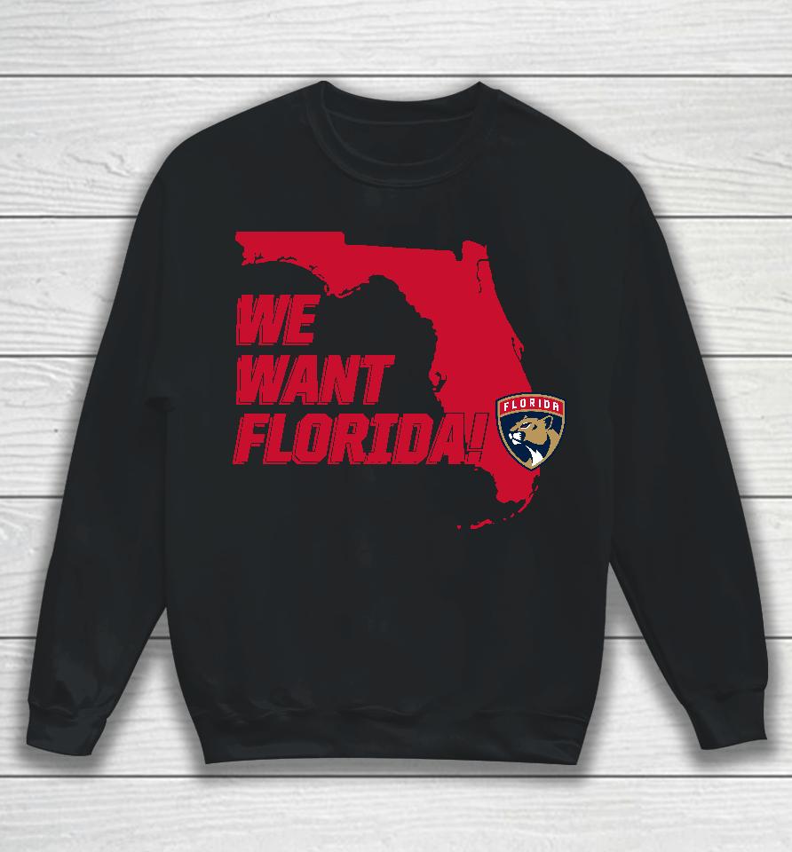 We Want Florida Sweatshirt